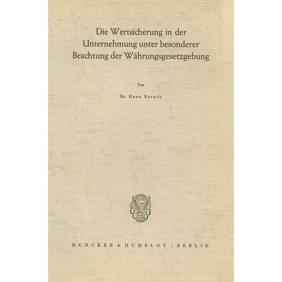 Die Wertsicherung in der Unternehmung unter besonderer Beachtung der Währungsgesetzgebung., Fachbücher