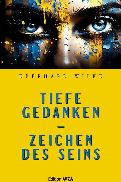 Produktbild Tiefe Gedanken - Zeichen des Seins (Deutsch, Eberhard Wilke, 2024)