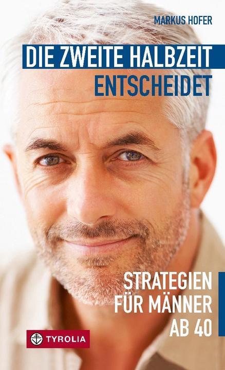 Produktbild Die zweite Halbzeit entscheidet (Deutsch, Markus Hofer, 2012)