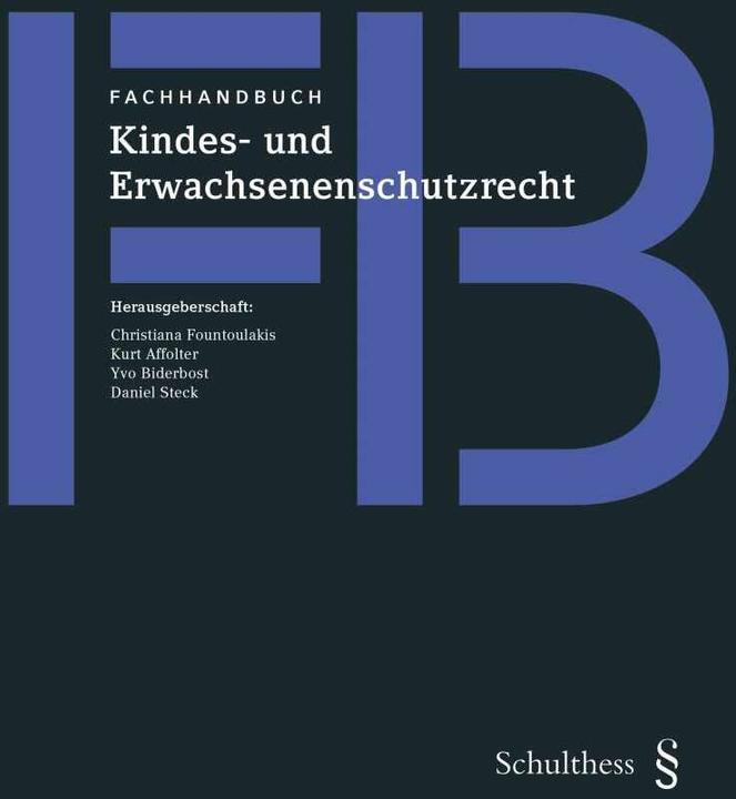 Produktbild Fachhandbuch Kindes- und Erwachsenenschutzrecht (Deutsch, Christiana Fountoulakis, Daniel Steck, Kurt Affolter-Fringeli, Yvo Biderbost, 2016)