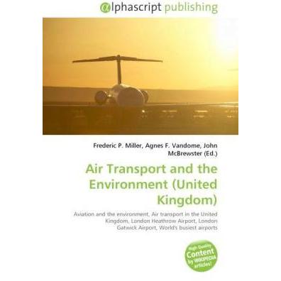 Air Transport and the Environment (United Kingdom), Fachbücher von Agnes F. Vandome, John McBrewster, Frederic P. Miller