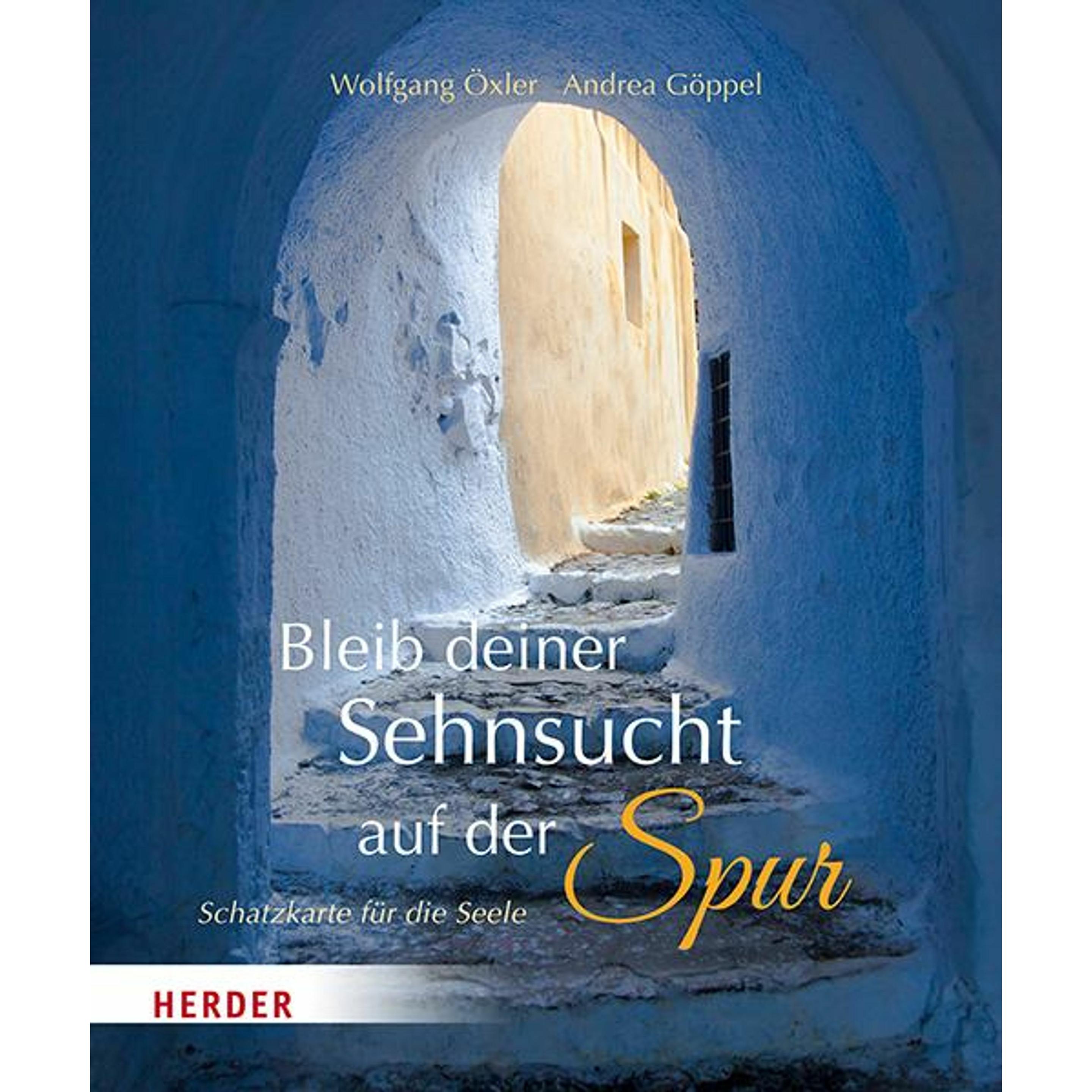 Thumbnail - Bleib deiner Sehnsucht auf der Spur, Belletristik von Wolfgang Öxler