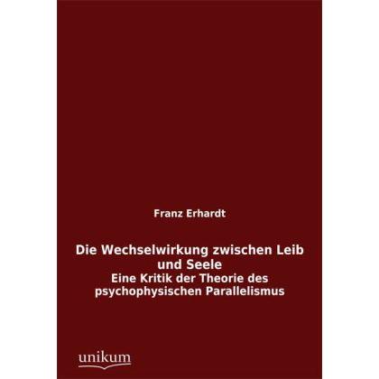 Die Wechselwirkung zwischen Leib und Seele, Fachbücher von Franz Erhardt
