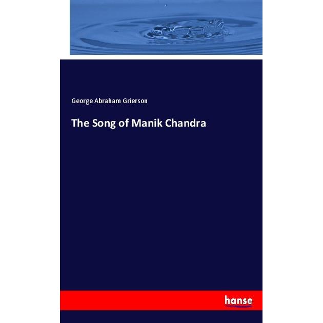 The Song of Manik Chandra, Fachbücher von George Abraham Grierson