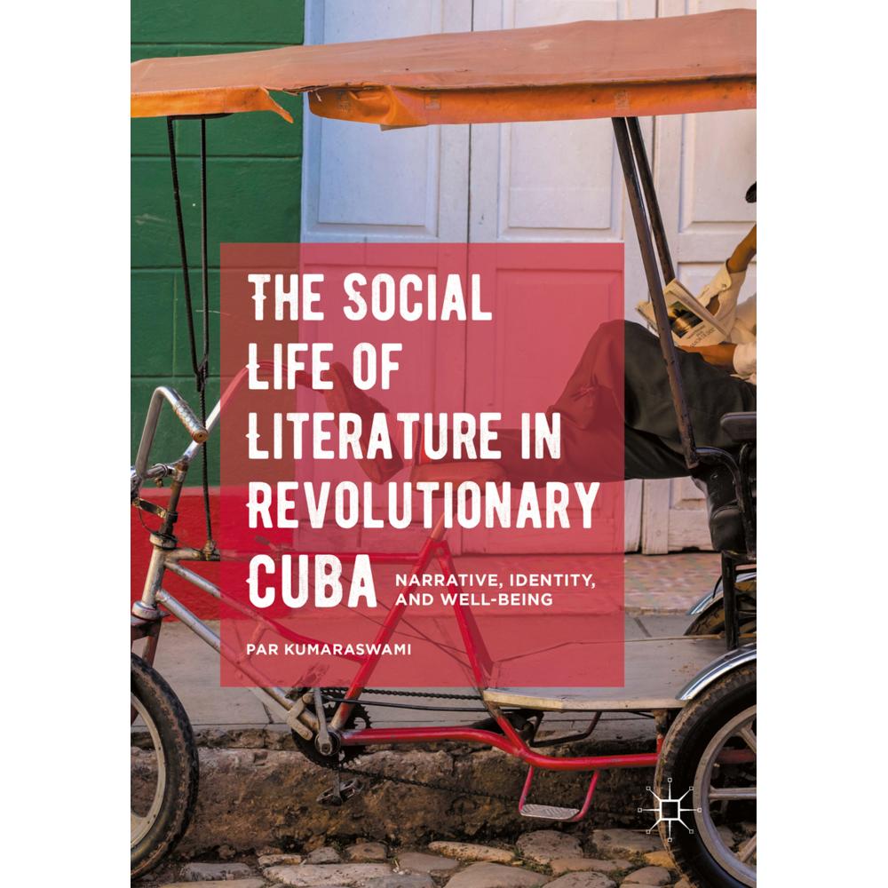 The Social Life of Literature in Revolutionary Cuba, Fachbücher von Par Kumaraswami