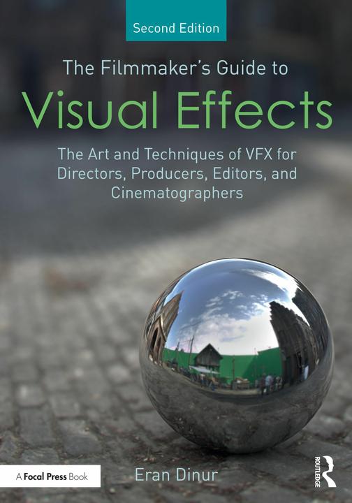 The Filmmaker's Guide to Visual Effects (Englisch, Eran Dinur, 2023)