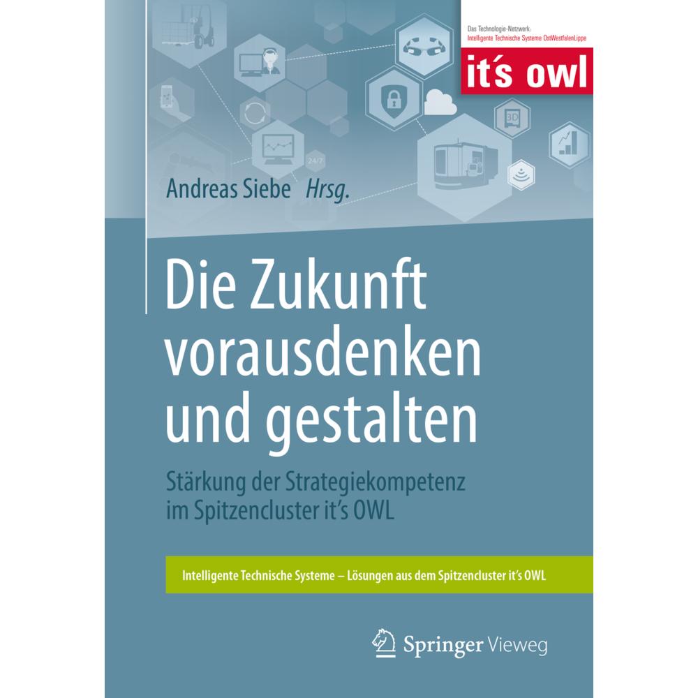 Die Zukunft vorausdenken und gestalten, Fachbücher von Andreas Siebe