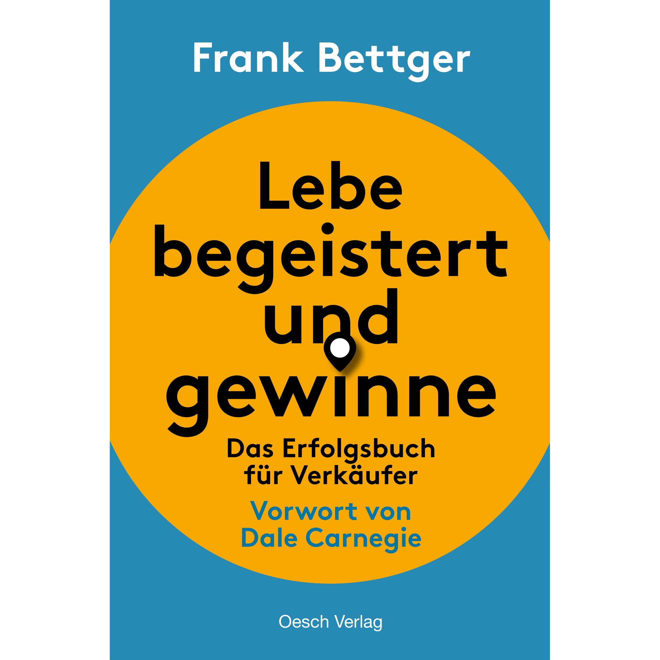 Lebe begeistert und gewinne, Fachbücher von Frank Bettger