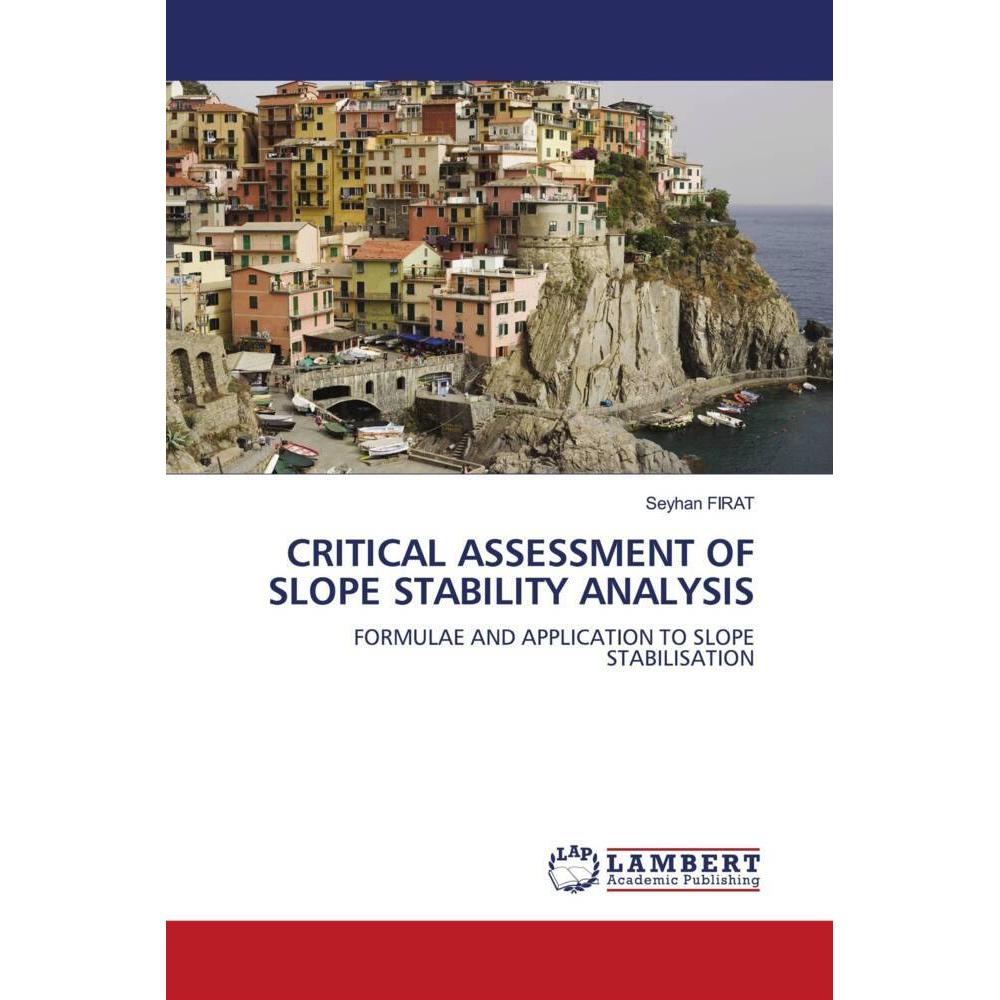 Critical Assessment Of Slope Stability Analysis, Fachbücher von Seyhan Firat