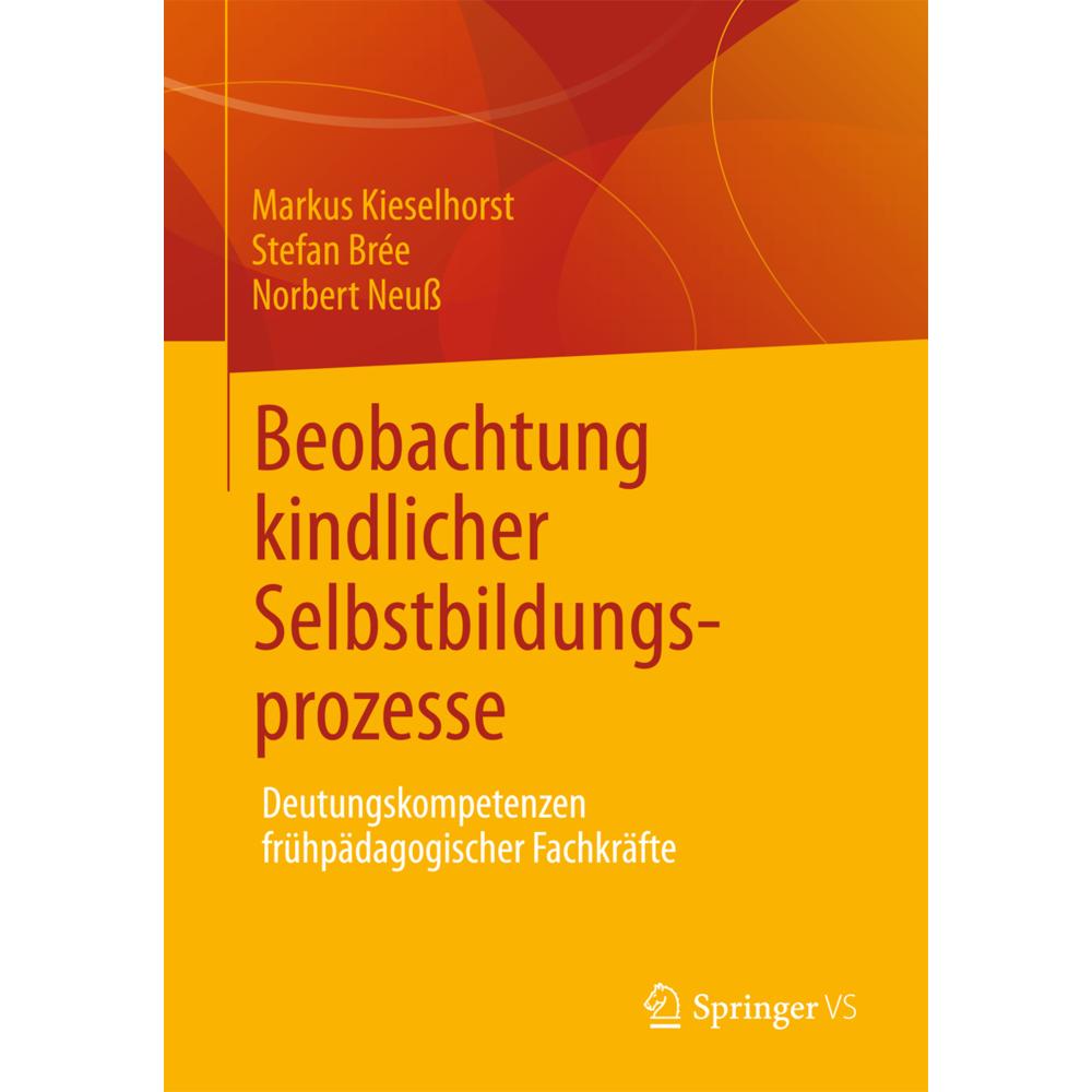 Beobachtung kindlicher Selbstbildungsprozesse, Fachbücher von Stefan Brée, Norbert Neuss, Markus Kieselhorst