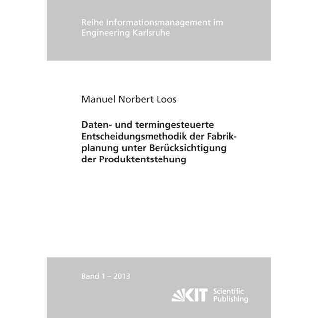 Daten- und termingesteuerte Entscheidungsmethodik der Fabrikplanung unter Berücksichtigung der Produ, Fachbücher von Man...