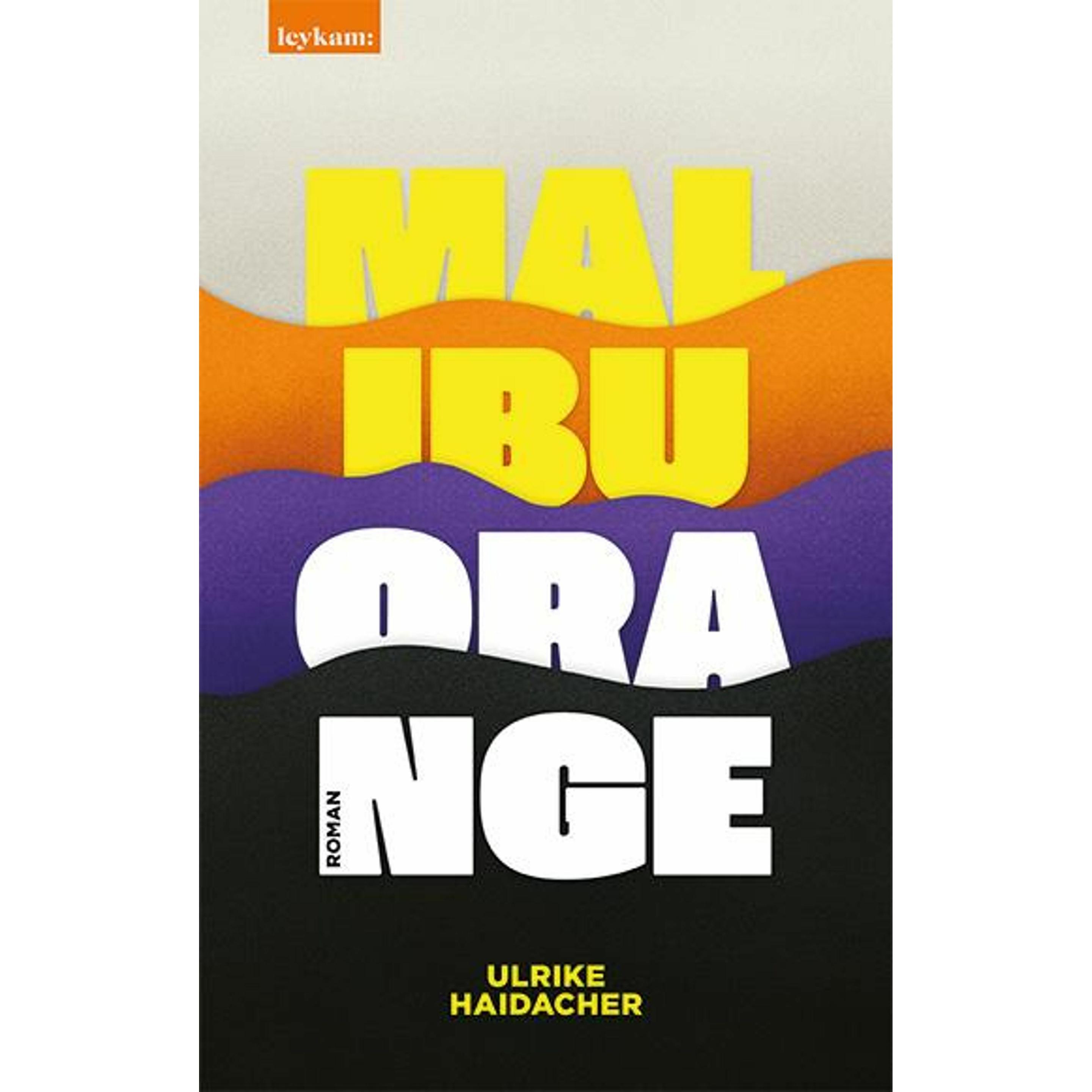 Malibu Orange, Belletristik von Ulrike Haidacher