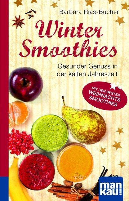 Produktbild Winter-Smoothies. Kompakt-Ratgeber (Deutsch, Barbara Rias-Bucher, 2015)