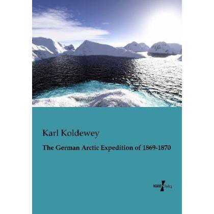 The German Arctic Expedition of 1869-1870, Ratgeber von Karl Koldewey