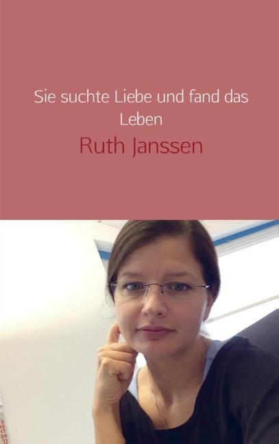 Produktbild Sie suchte Liebe und fand das Leben (Deutsch, Ruth Janssen, 2024)