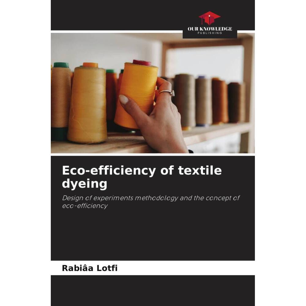 Eco-efficiency of textile dyeing, Fachbücher von Rabiâa Lotfi