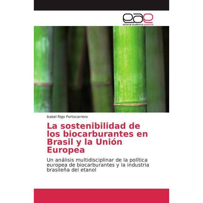 La sostenibilidad de los biocarburantes en Brasil y la Unión Europea, Fachbücher von Izabel Rigo Portocarrero