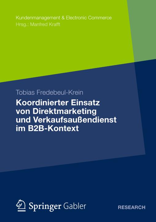 Produktbild Koordinierter Einsatz von Direktmarketing und Verkaufsaussendienst im B2B-Kontext (Deutsch, Tobias Fredebeul-Krein, 2012)