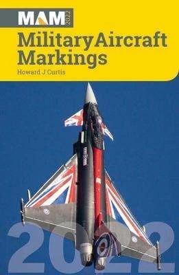 Produktbild Military Aircraft Markings 2022 (Englisch, Howard J Curtis, 2022)