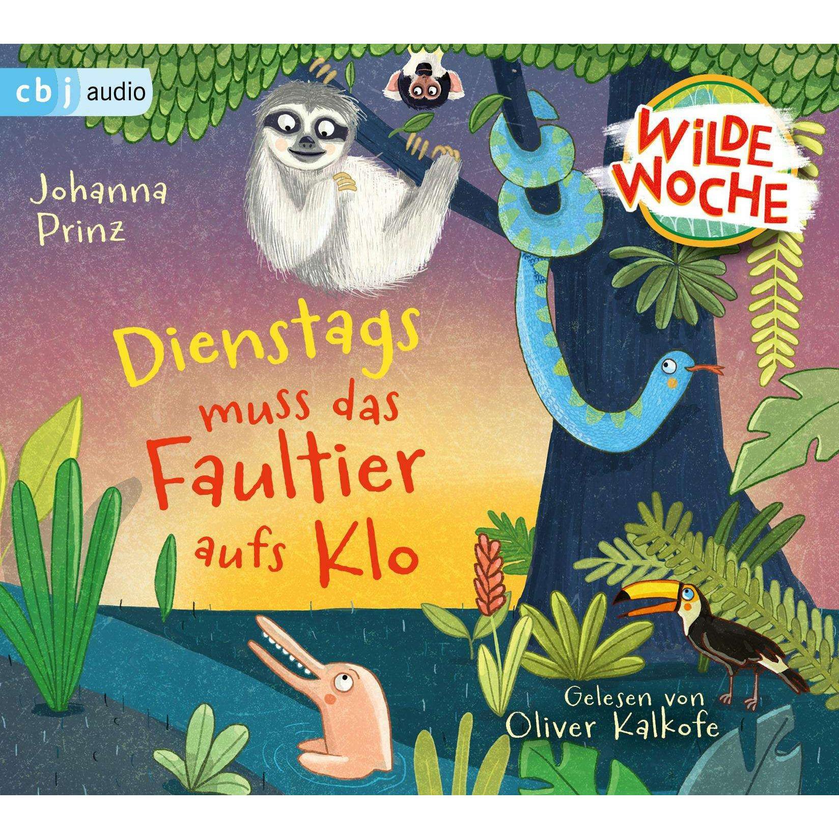 Wilde Woche - Dienstags muss das Faultier aufs Klo, Hörbücher von Johanna Prinz