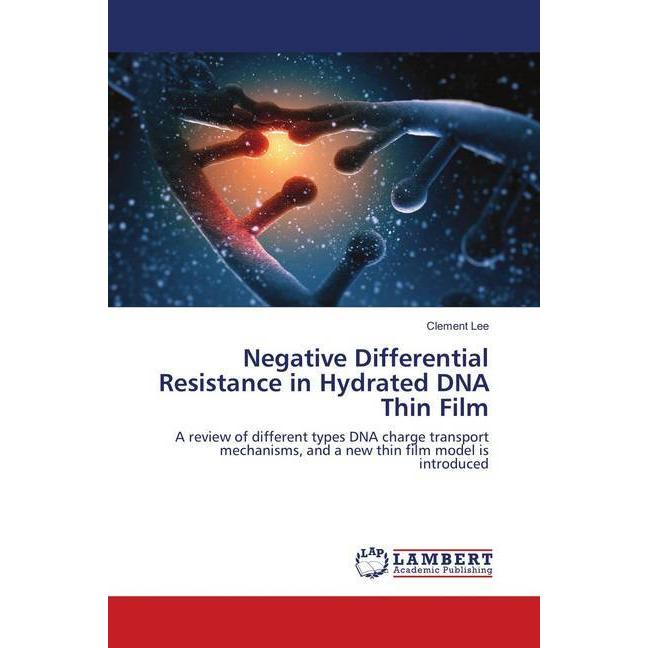 Negative Differential Resistance in Hydrated DNA Thin Film, Fachbücher von Clement Lee