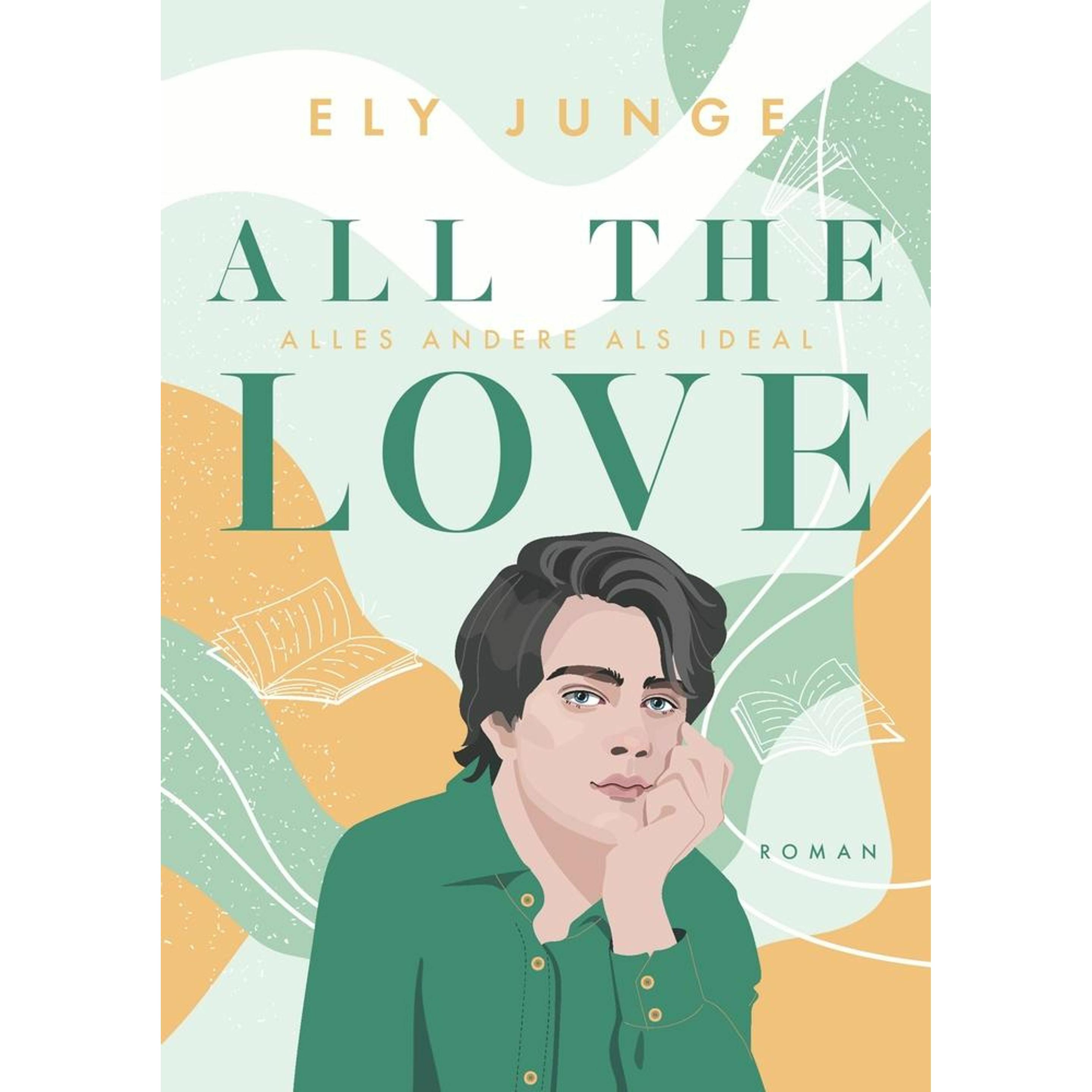 All the Love ¿ Alles andere als ideal, Belletristik
