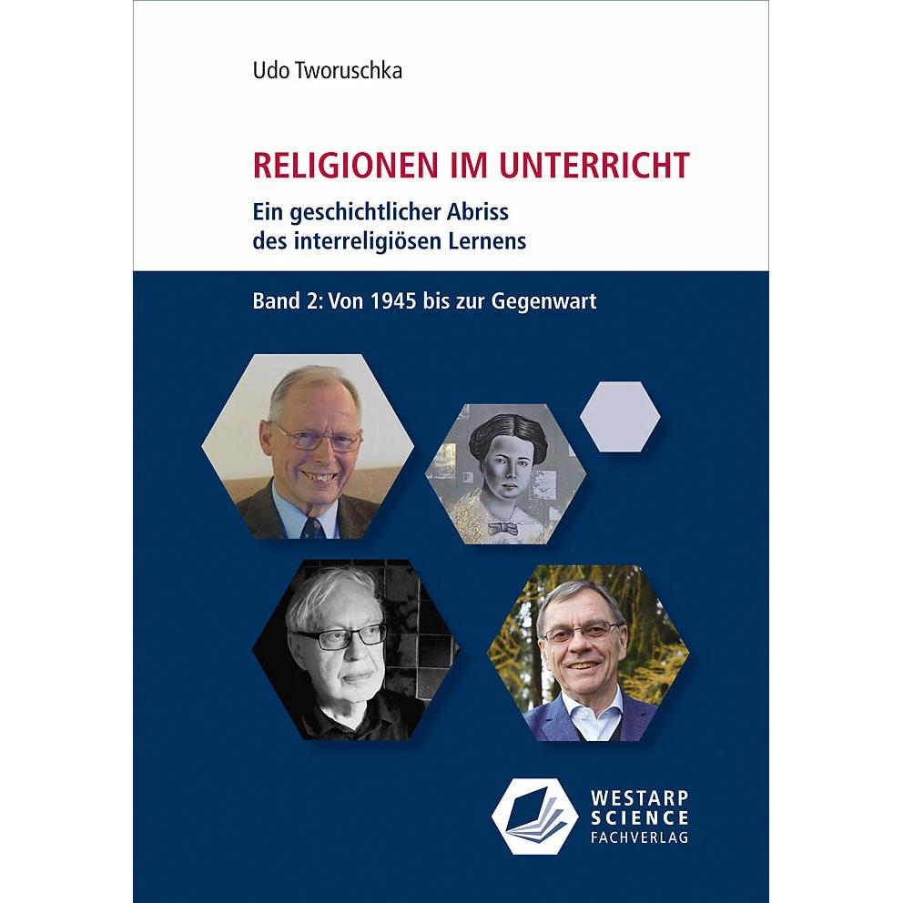 Religionen im Unterricht. Ein geschichtlicher Abriss des interreligiösen Lernens, Fachbücher von Udo Tworuschka