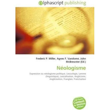 Néologisme, Fachbücher von Agnes F. Vandome, Frederic P. Miller, John McBrewster