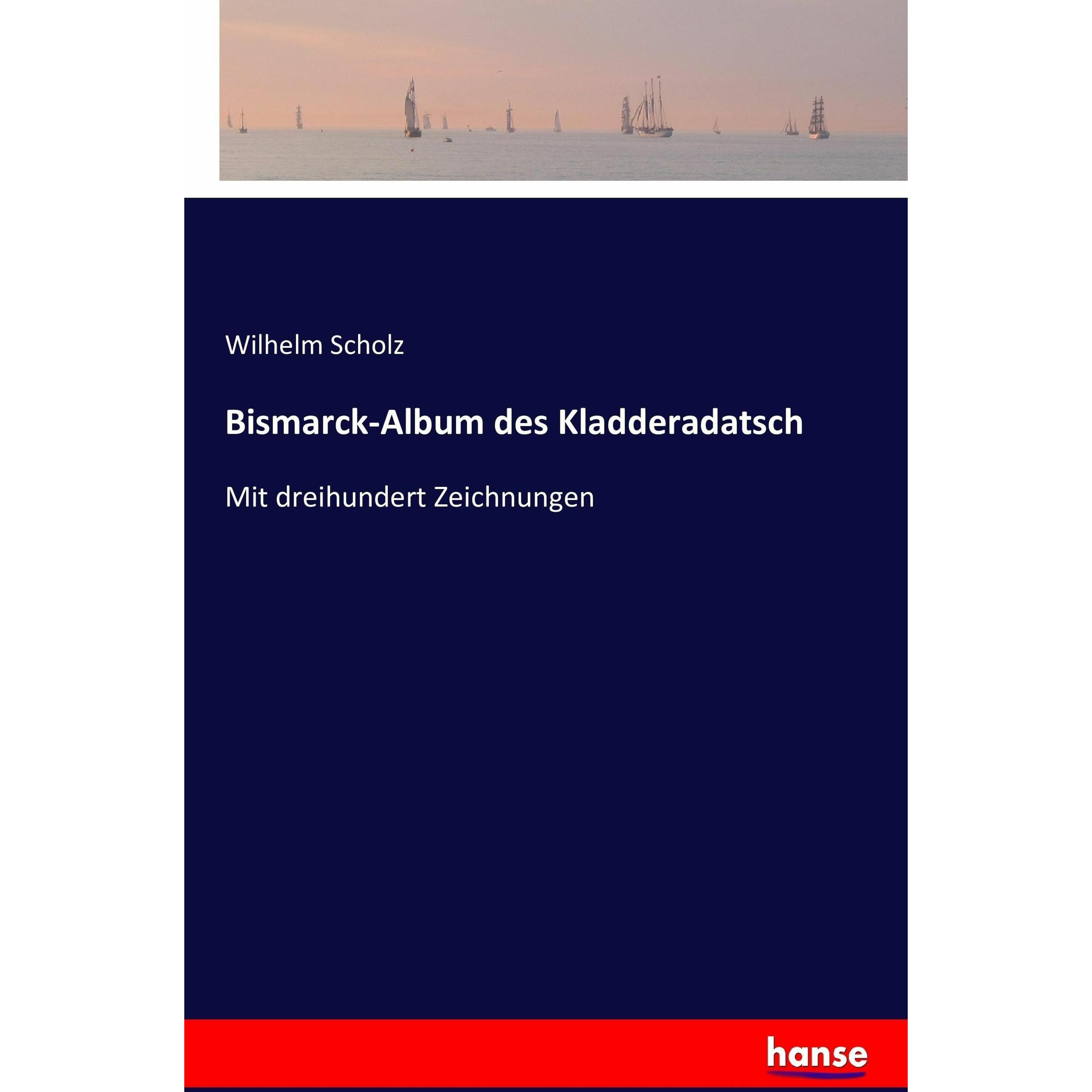 Bismarck-Album des Kladderadatsch, Belletristik von Wilhelm Scholz