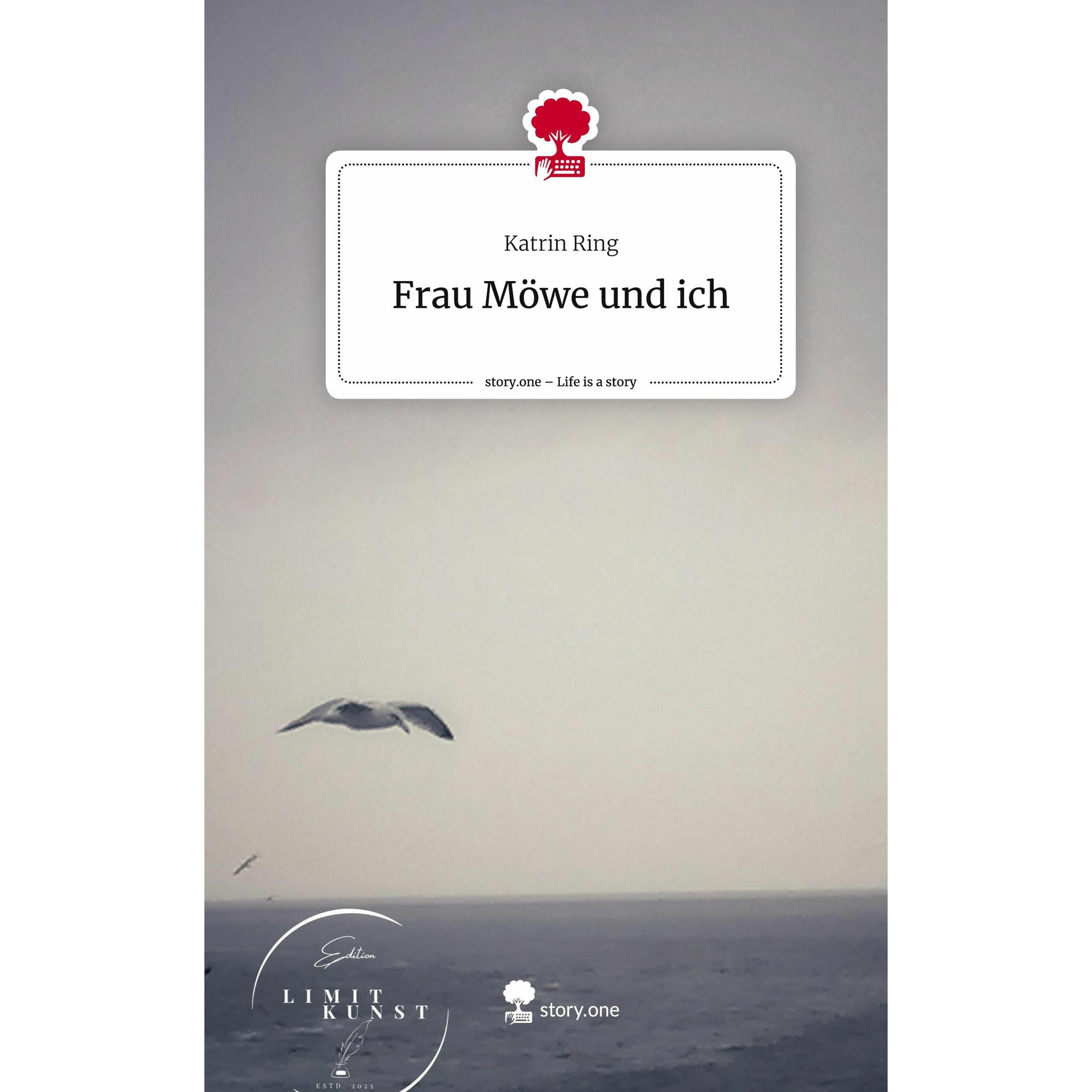 Ring:Frau Möwe und ich. Life is a Story, Belletristik von Katrin Ring