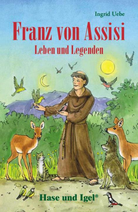 Produktbild Franz von Assisi - Leben und Legenden. Schulausgabe (Deutsch, Ingrid Uebe, 2016)