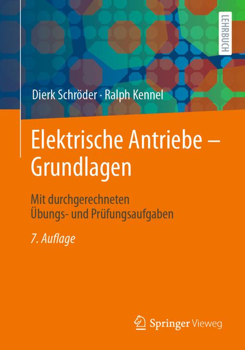 Produktbild Elektrische Antriebe – Grundlagen (Deutsch, Ralph Kennel, 2021)