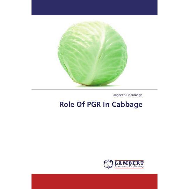 Role Of PGR In Cabbage, Fachbücher von Jagdeep Chaurasiya