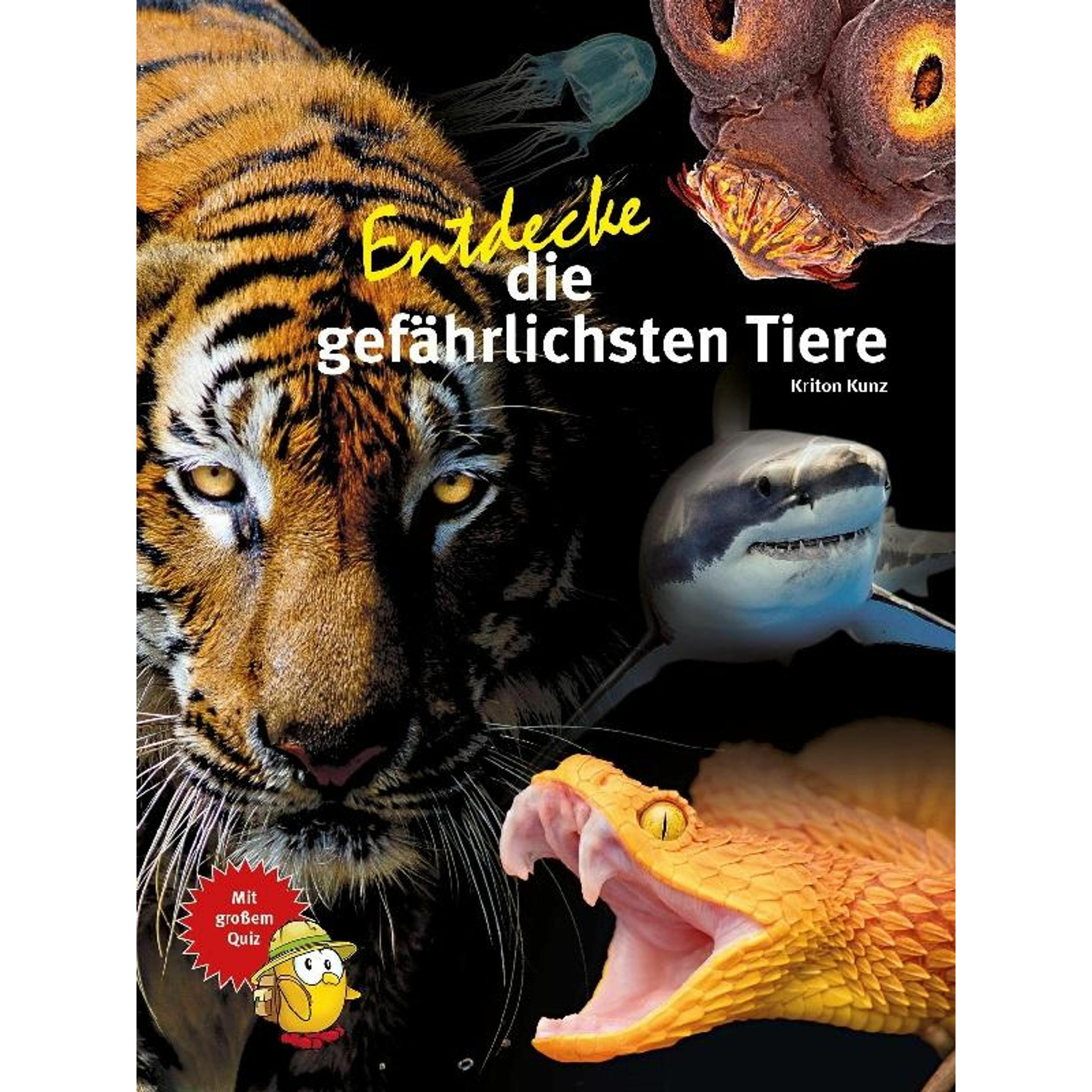 Entdecke die gefährlichsten Tiere, Kinderbücher von Kriton Kunz