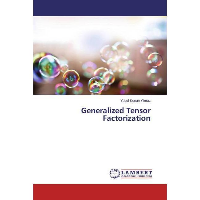Generalized Tensor Factorization, Fachbücher von Yusuf Kenan Yilmaz