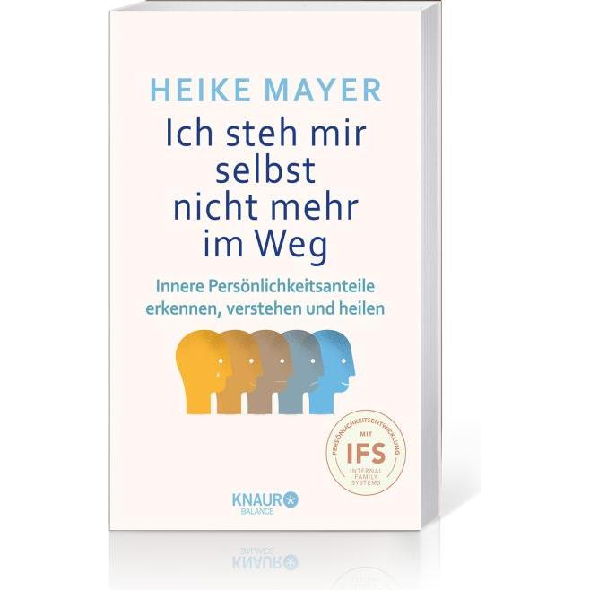 Ich steh mir selbst nicht mehr im Weg, Ratgeber von Heike Mayer