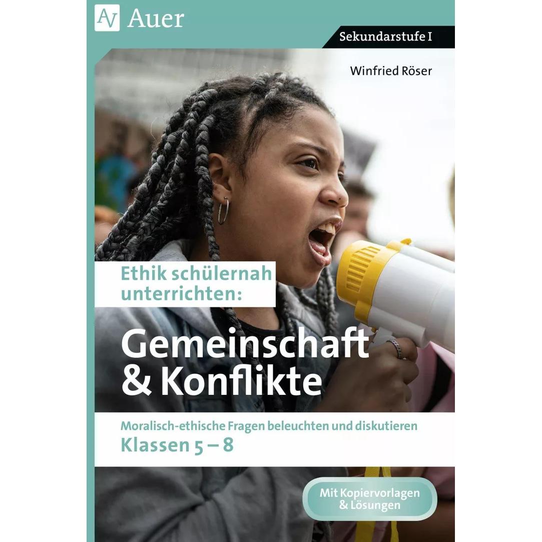 Ethik schülernah Gemeinschaft und Konflikte, Schulbücher von Winfried Röser