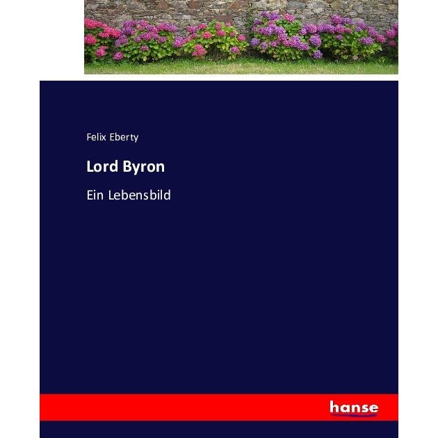 Lord Byron, Belletristik von Felix Eberty