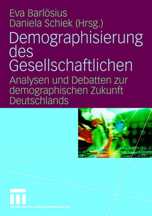 Produktbild Demographisierung des Gesellschaftlichen (Deutsch, Daniela Schiek, Eva Barlösius, 2007)