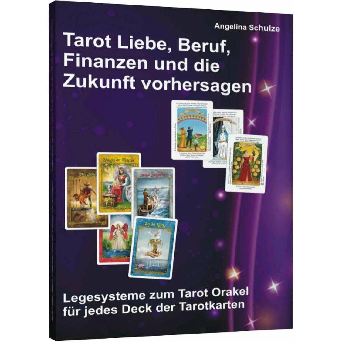 Tarot Liebe, Beruf, Finanzen und die Zukunft vorhersagen, Ratgeber von Angelina Schulze