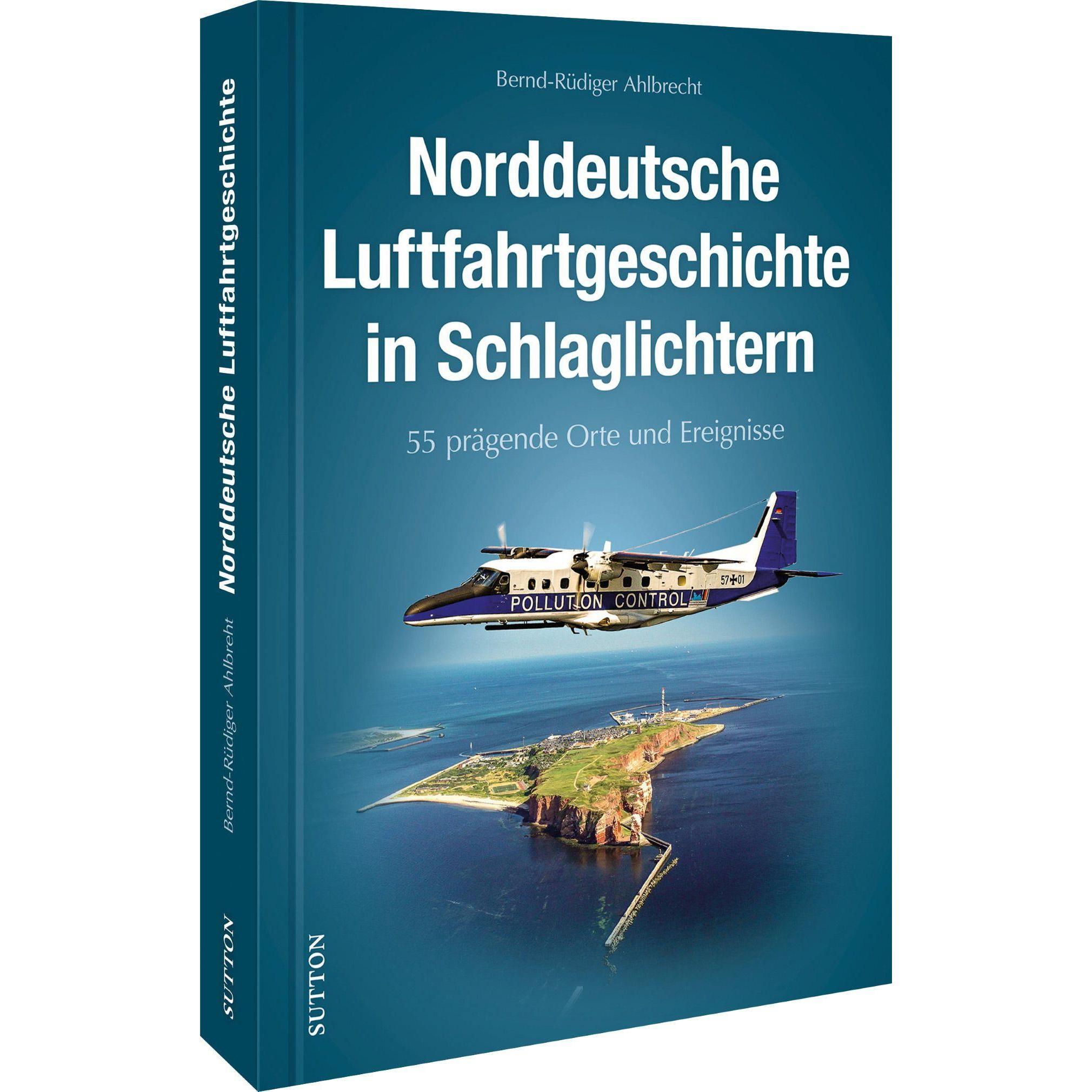 Norddeutsche Luftfahrtgeschichte in Schlaglichtern, Sachbücher von Bernd-Rüdiger Ahlbrecht