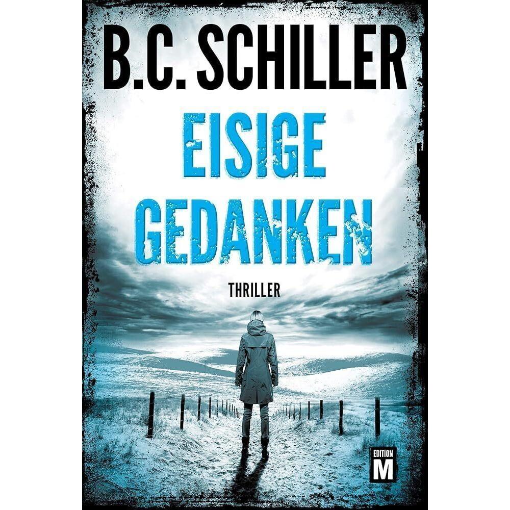 Schiller:Eisige Gedanken, Belletristik von B. C. Schiller