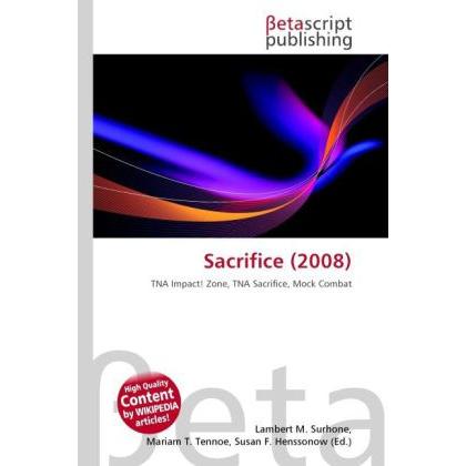 Sacrifice (2008), Ratgeber von Lambert M. Surhone, Miriam T. Timpledon, Susan F. Marseken