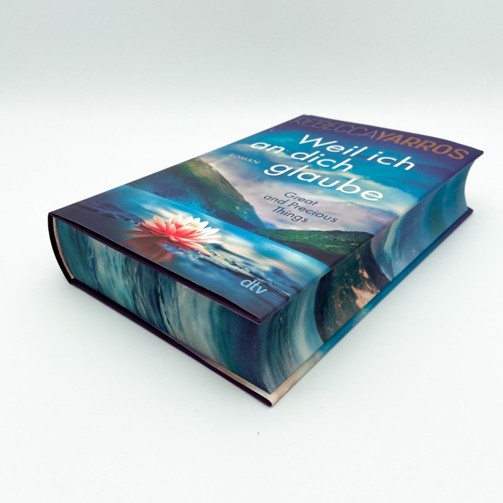 Produktbild Weil ich an dich glaube – Great and Precious Things (Deutsch, Rebecca Yarros, 2024)