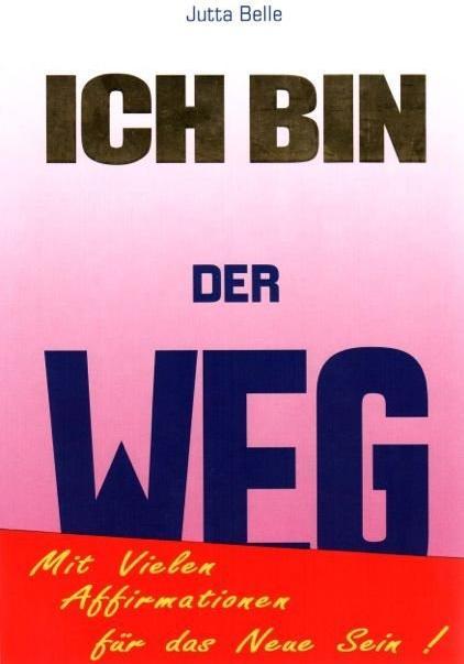 Produktbild Ich Bin Der Weg (Deutsch, Jutta Belle, 2010)