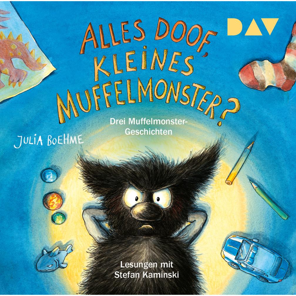 Alles doof, kleines Muffelmonster?, Hörbücher von Julia Boehme, Stefan Kaminski, Franziska Harvey