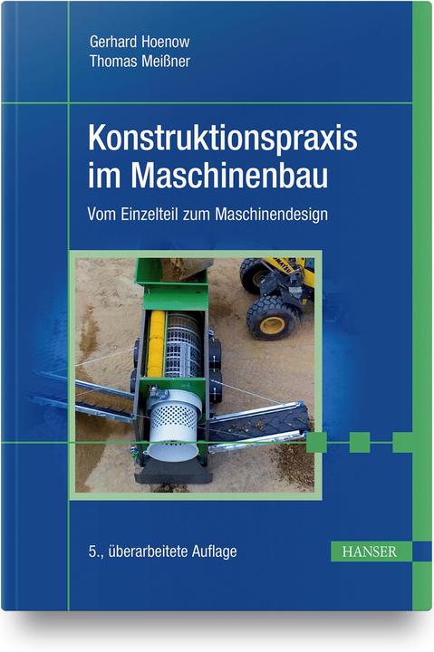 Actual product image Konstruktionspraxis im Maschinenbau (German, Stephan Hernschier, Thomas Meissner, Sylvio Simon, Gerhard Meiner Hoenow, 2020)