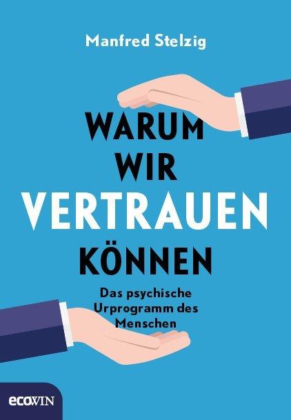 Produktbild Warum wir vertrauen können (Deutsch, Manfred Stelzig, 2017)