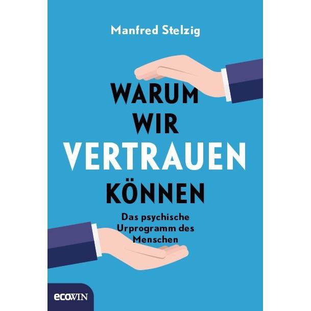 Thumbnail - Warum wir vertrauen können, Fachbücher von Manfred Stelzig