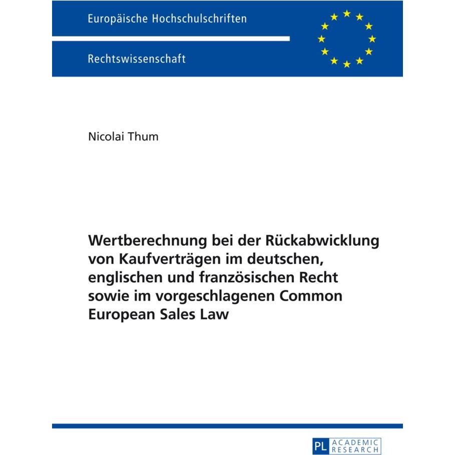 Wertberechnung bei der Rückabwicklung von Kaufverträgen im deutschen, englischen und französischen R, Fachbücher von Nic...